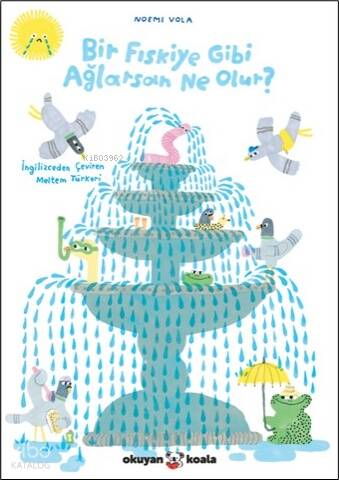 Bir Fıskiye Gibi Ağlarsan Ne Olur? - 1