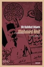 Bir Hakikat Adamı Mehmed Âkif - 1