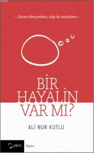 Bir Hayalin Var mı?; Davası Olmayanlara, Olup da Unutanlara - 1