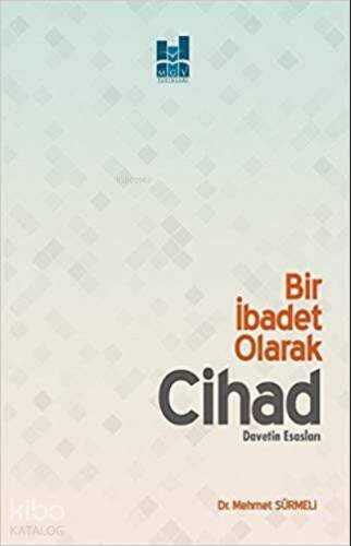 Bir İbadet Olarak Cihad;Davetin Esasları - 1