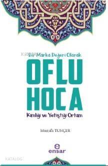 Bir Marka Değeri Olarak Oflu Hoca Kimliği ve Yetiştiği Ortam - 1