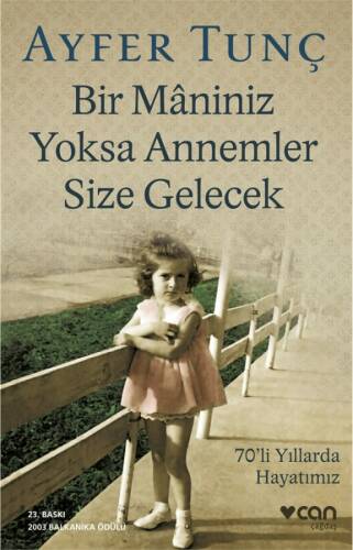 Bir Mâniniz Yoksa Annemler Size Gelecek; 2003 Balkanika Ödülü - 1