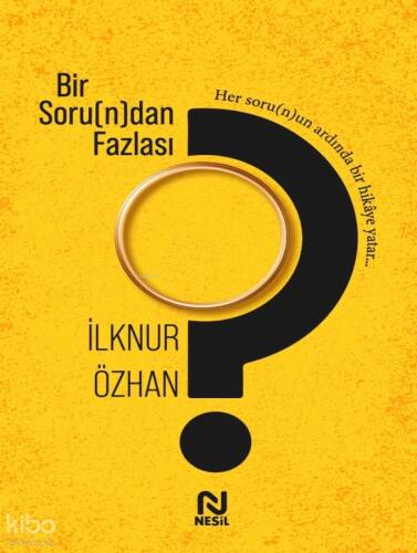 Bir Soru(n)dan Fazlası ; Her Soru(n)un Ardında Bir Hikâye Yatar.. - 1