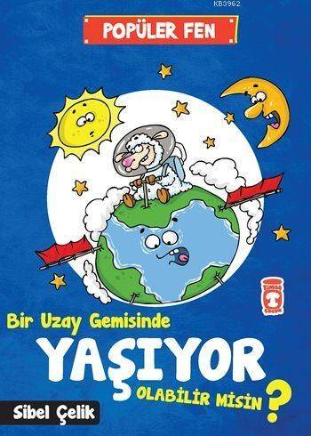 Bir Uzay Gemisinde Yaşıyor Olabilir Misin?; Popüler Fen (7+ Yaş) - 1