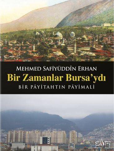 Bir Zamanlar Bursa'ydı; Bir Payitahtın Payimalı - 1