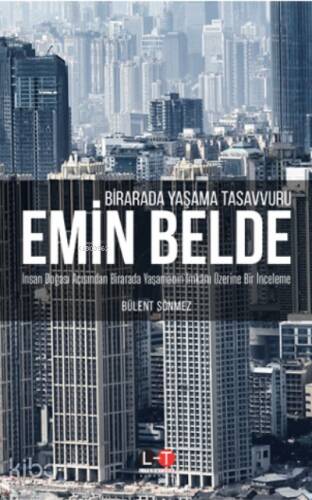 Birarada Yaşama Tasavvuru Emin Belde;İnsan Doğası Açısından Birarada Yaşamanın İmkânı ÜzerineBir İnceleme - 1