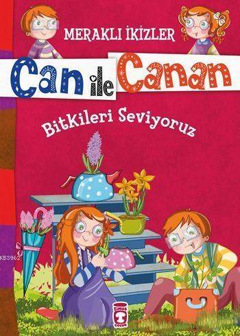 Bitkileri Seviyoruz (7+ Yaş); Meraklı İkizler Can ile Canan - 1