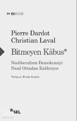 Bitmeyen Kâbus: Neoliberalizm Demokrasiyi Nasıl Ortadan Kaldırıyor - 1