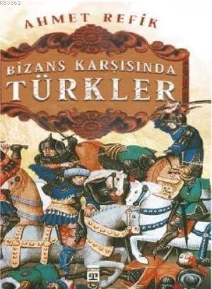 Bizans Karşısında Türkler - 1