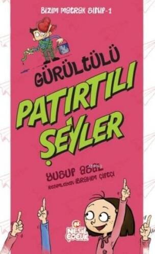 Bizim Matrak Sınıf 1; Gürültülü Patırtılı Şeyler - 1