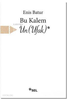 Bu Kalem Un (Ufak) - 1
