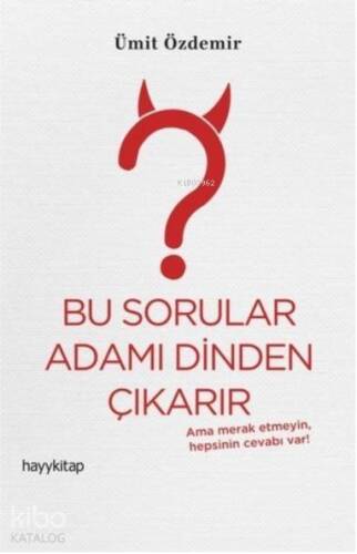 Bu Sorular Adamı Dinden Çıkarır; Ama Merak Etmeyin Hepsinin Cevabı Var! - 1