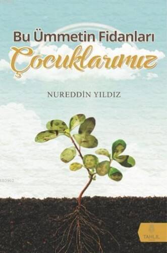 Bu Ümmetin Fidanları Çocuklarımız - 1
