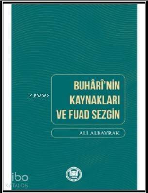 Buhari'nin Kaynakları ve Fuad Sezgin - 1