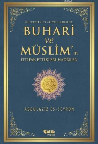 Buhari ve Müslim'in İttifak Ettiği Hadisler - 1