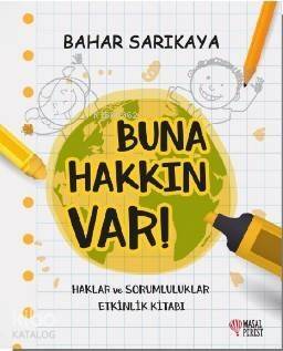 Buna Hakkın Var; Haklar ve Sorumluluklar Etkinlik Kitabı - 1