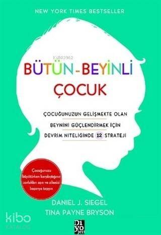 Bütün-Beyinli Çocuk Çocuğunuzun Gelişmekte Olan Beynini Güçlendirmek İçin Devrim Niteliğinde 12 Strateji - 1