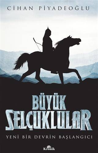 Büyük Selçuklular; Yeni Bir Devrin Başlangıcı - 1