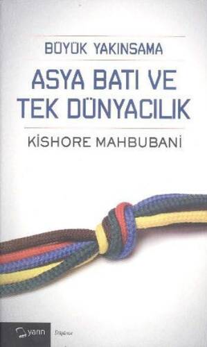 Büyük Yakınsama Asya Batı ve Tek Dünyacılık - 1