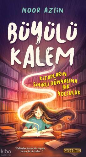 Büyülü Kalem - Kitapların Sihirli Dünyasına Bir Yolculuk - 1