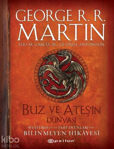 Buz ve Ateşin Dünyası;Westeros’un ve Taht Oyunları’nın Bilinmeyen Hikâyesi - 1