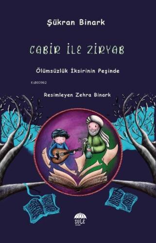 Cabir ile Ziryab - Ölümsüzlük İksirinin Peşinde - 1