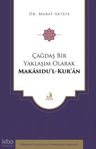 Çağdaş Bir Yaklaşım Olarak Makâsıdu’l-Kur’an - 1