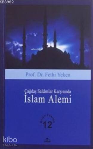 Çağdaş Saldırılar Karşısında İslam Alemi; Bütün Eserleri 12 - 1
