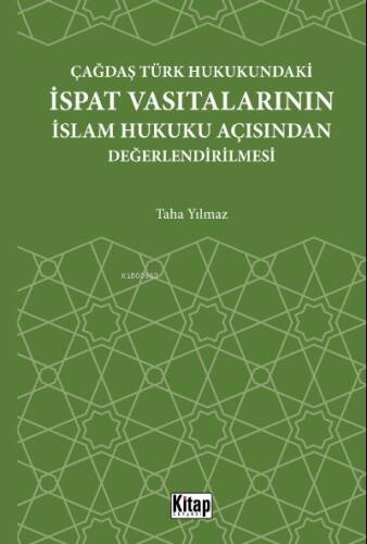 Çağdaş Türk Hukukundaki İspat Vasıtalarının İslam Hukuku Açısından Değerlendirilmesi - 1
