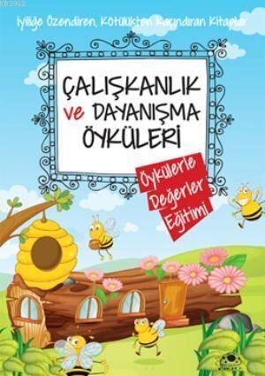 Çalışkanlık ve Dayanışma Öyküleri - 1