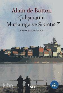 Çalışmanın Mutluluğu ve Sıkıntısı - 1