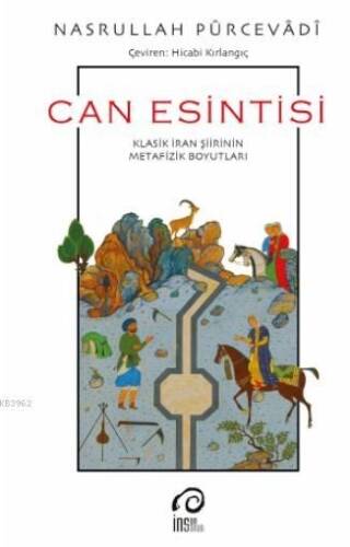 Can Esintisi; Klasik İran Şiirinin Metafizik Boyutları - 1