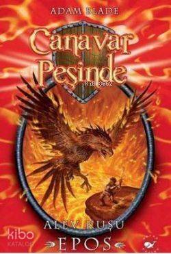 Canavarın Peşinde 6; Alev Kuşu Epos - 1