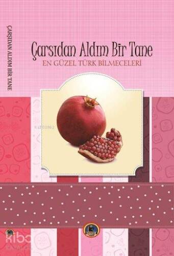 Çarşıdan Aldım Bir Tane; En Güzel Türk Bilmeceleri - 1