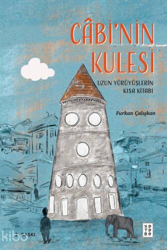 Câbi’nin Kulesi;Uzun Yürüyüşlerin Kısa Kitabı - 1