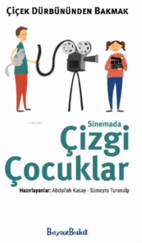 Çiçek Dürbününden Bakmak - Sinemada Çizgi Çocuklar - 1