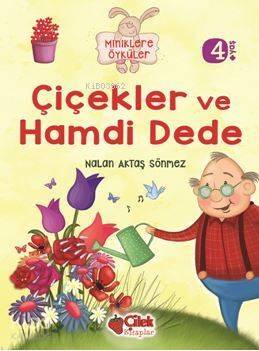 Çiçekler Ve Hamdi Dede (Miniklere Öyküler) - 1