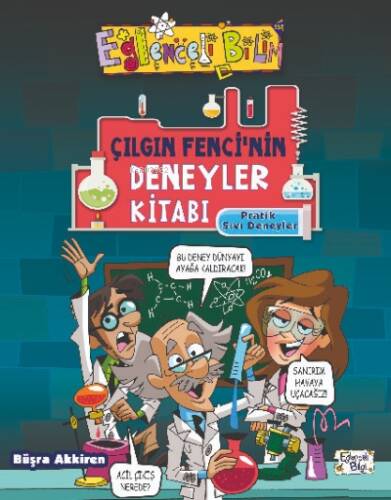 Çılgın Fencinin Deneyler Kitabı - Pratik Sıvı Deneyleri - 1