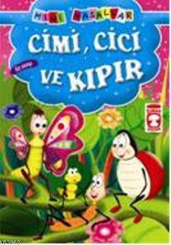 Cimi, Cici ve Kıpır; Mini Masallar, 5+ Yaş - 1
