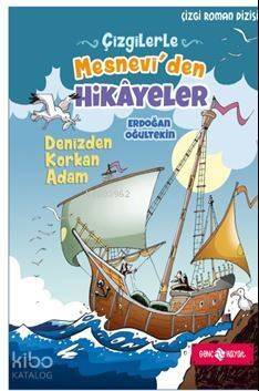 Çizgilerle Mesnevi'den Hikâyeler / Denizden Korkan Adam - 1