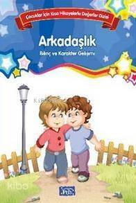 Çocuklar İçin Kısa Hikayelerle Değerler Dizisi Arkadaşlık - 1