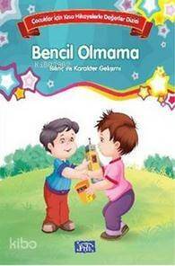 Çocuklar İçin Kısa Hikayelerle Değerler Dizisi Bencil Olmama - 1