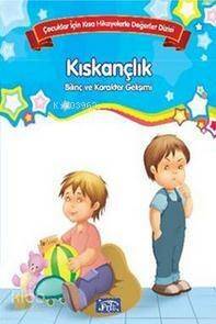 Çocuklar İçin Kısa Hikayelerle Değerler Dizisi Kıskançlık - 1