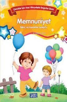 Çocuklar İçin Kısa Hikayelerle Değerler Dizisi Memnuniyet - 1