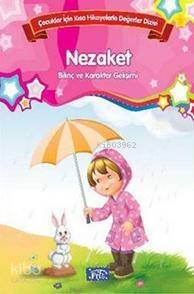 Çocuklar İçin Kısa Hikayelerle Değerler Dizisi Nezaket - 1