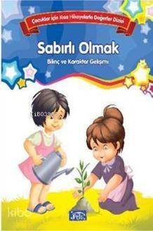 Çocuklar İçin Kısa Hikayelerle Değerler Dizisi Sabırlı Olmak - 1