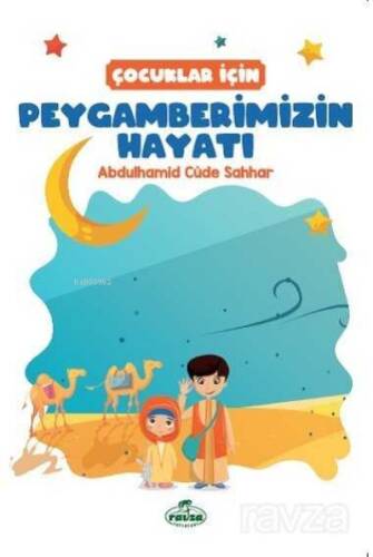 Çocuklar İçin Peygamberimizin Hayatı - 1