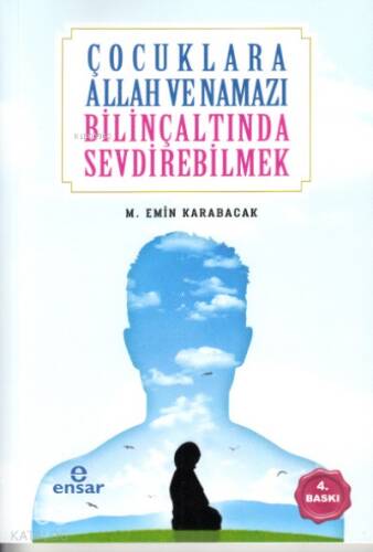 Çocuklara Allah ve Namazı Bilinçaltında Sevdirebilmek - 1