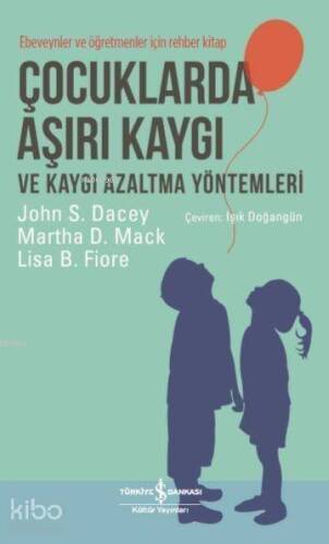 Çocuklarda Aşırı Kaygı ve Kaygı Azaltma Yöntemleri - 1