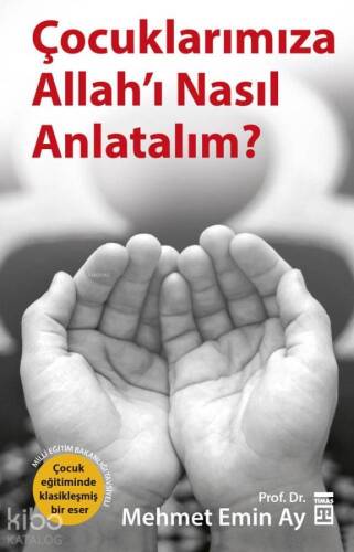 Çocuklarımıza Allah'ı Nasıl Anlatalım?; MEB Tavsiyeli - 1